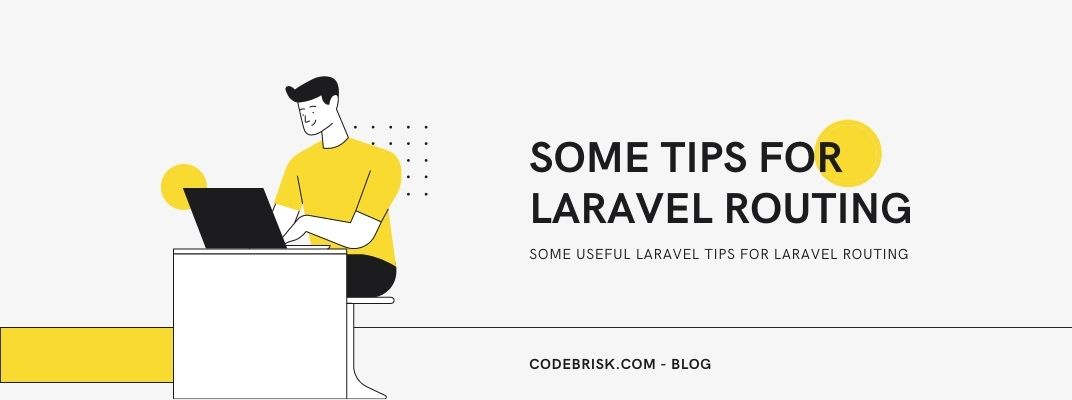Some Useful Laravel Tips & Tricks for Laravel Routing cover image